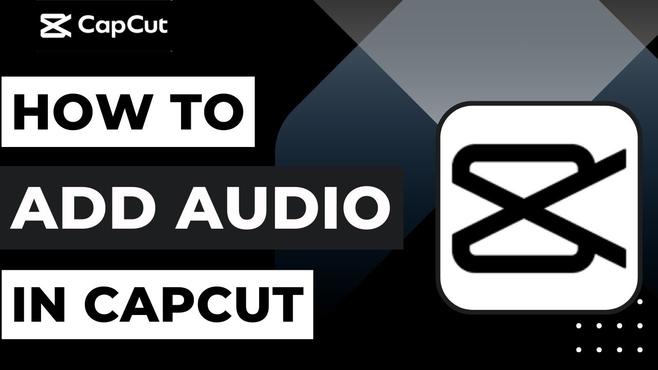 cách chèn âm thanh vào video capcut - reference image